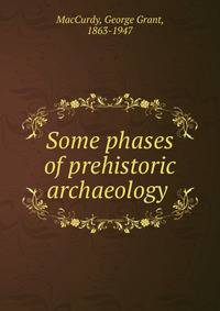 Some phases of prehistoric archaeology