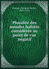 Pluralite des mondes habites consideree au point de vue negatif