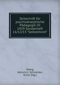 Zeitschrift f?r psychoanalytische P?dagogik III 1929 Sonderheft 11/12/13 "Selbstmord"