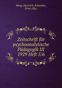 Zeitschrift f?r psychoanalytische P?dagogik III 1929 Heft 5/6