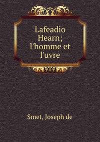 Lafeadio Hearn; l'homme et l'uvre