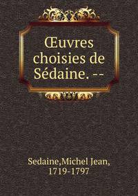 ?uvres choisies de S?daine. --