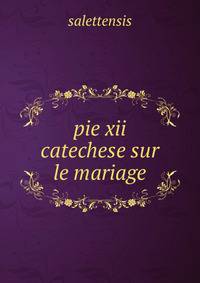 pie xii catechese sur le mariage