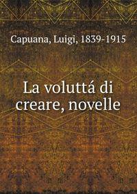 La volutta di creare, novelle