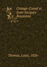 Grange-Canal et Jean-Jacques Rousseau