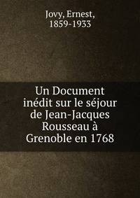 Un Document inedit sur le sejour de Jean-Jacques Rousseau a Grenoble en 1768