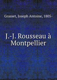 J.-J. Rousseau a Montpellier