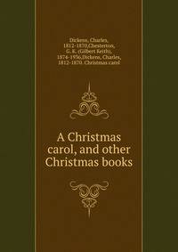 A Christmas carol, and other Christmas books