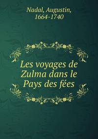 Les voyages de Zulma dans le Pays des fees