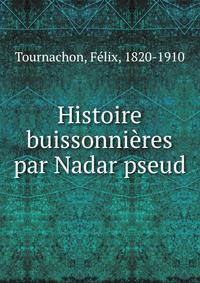 Histoire buissonni?res par Nadar pseud.