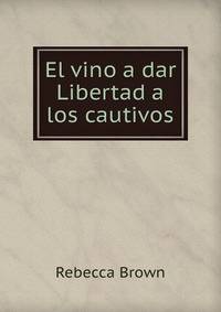 El vino a dar Libertad a los cautivos