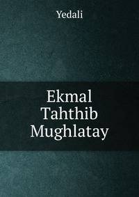 Ekmal Tahthib Mughlatay