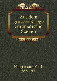Aus dem grossen Kriege : dramatische Szenen