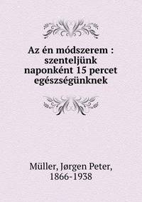 Az ?n m?dszerem : szentelj?nk naponk?nt 15 percet eg?szs?g?nknek