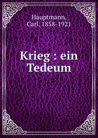 Krieg : ein Tedeum