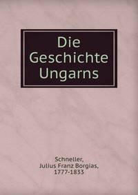 Die Geschichte Ungarns