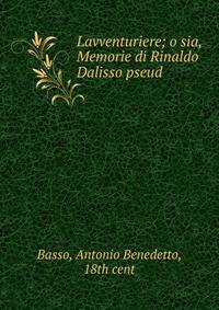 Lavventuriere; o sia, Memorie di Rinaldo Dalisso pseud.