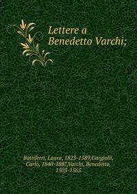 Lettere a Benedetto Varchi;