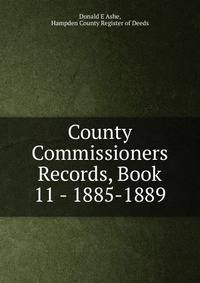 County Commissioners Records, Book 11 - 1885-1889