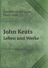 John Keats. Leben und Werke