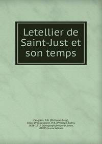 Letellier de Saint-Just et son temps