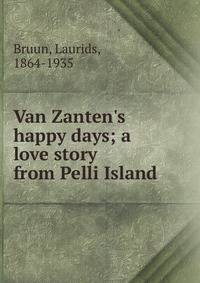 Van Zanten's happy days; a love story from Pelli Island