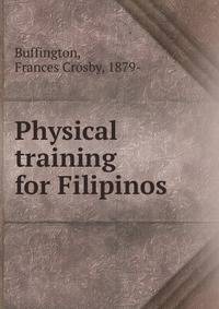 Physical training for Filipinos