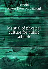 Manual of physical culture for public schools