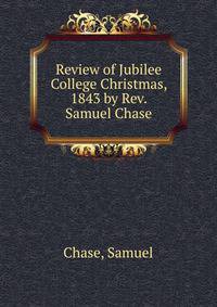 Review of Jubilee College Christmas, 1843 by Rev. Samuel Chase
