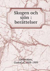 Skogen och sj?n : ber?ttelser