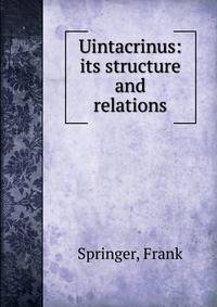 Uintacrinus: its structure and relations
