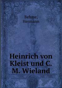 Heinrich von Kleist und C.M. Wieland