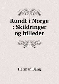 Rundt i Norge : Skildringer og billeder