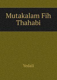 Mutakalam Fih Thahabi