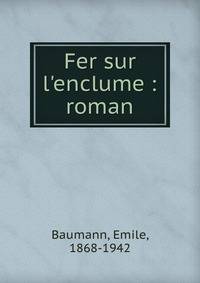 Fer sur l'enclume : roman