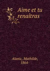 Aime et tu renaitras