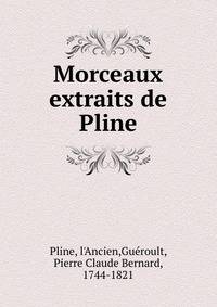 Morceaux extraits de Pline