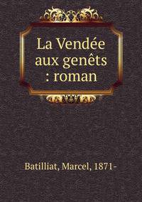 La Vend?e aux gen?ts : roman