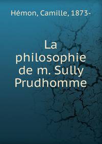 La philosophie de m. Sully Prudhomme