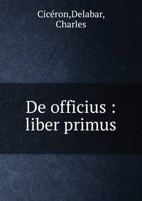 De officius : liber primus