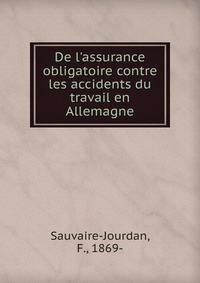 De l'assurance obligatoire contre les accidents du travail en Allemagne