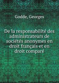 De la responsabilite des administrateurs de societes anonymes en droit francais et en droit compare