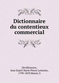Dictionnaire du contentieux commercial