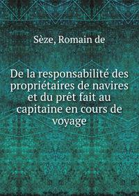 De la responsabilite des proprietaires de navires et du pret fait au capitaine en cours de voyage