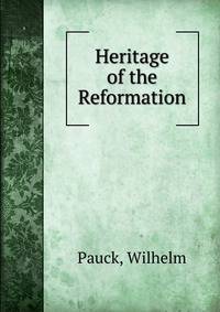 Heritage of the Reformation