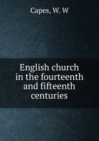 English church in the fourteenth and fifteenth centuries