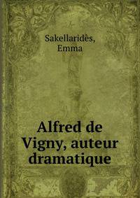 Alfred de Vigny, auteur dramatique