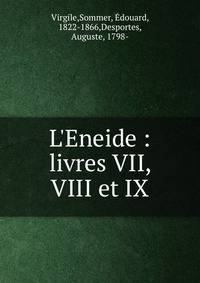 L'Eneide : livres VII, VIII et IX