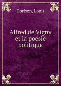Alfred de Vigny et la po?sie politique