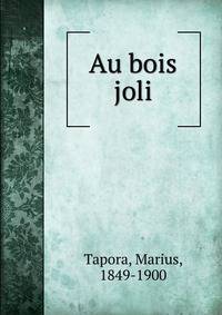 Au bois joli